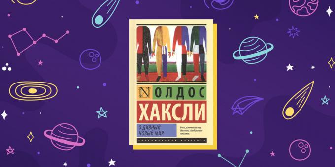 Научна фантастика: "Прекрасният нов свят" на Олдъс Хъксли