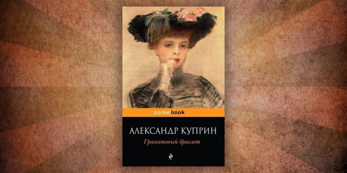 Какво да се четат книги за любовта, "Гранат Гривна", Александър Куприн