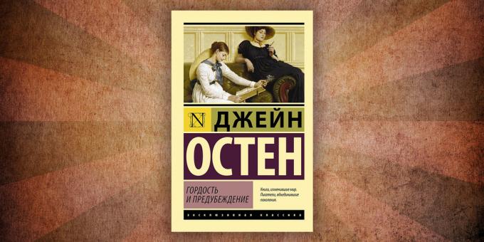 Какво да чете книги за любовта: "Гордост и предразсъдъци" на Джейн Остин