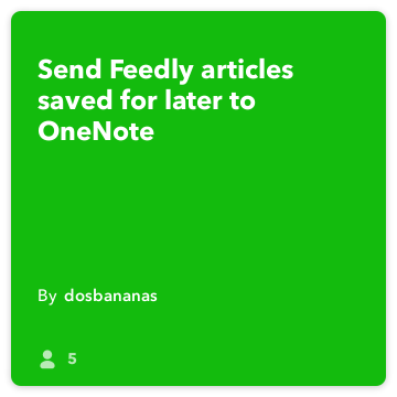 IFTTT Рецепта: Изпращане Feedly членове записват за по-късно, за да OneNote свързва Feedly да OneNote